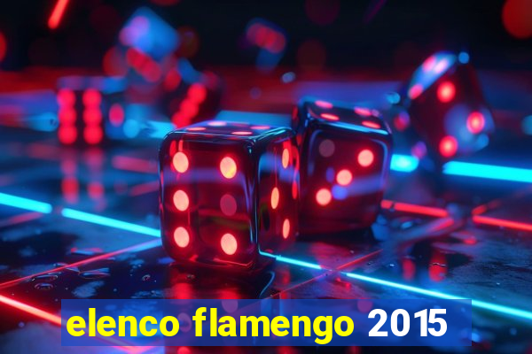 elenco flamengo 2015